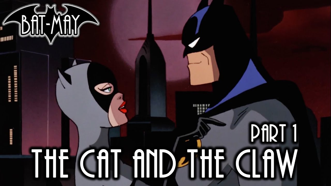 The Cat and The Claw Part I - Bat-May - YouTube