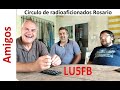 Charlando con.... Colegas Radioaficionados de Rosario LU5FB
