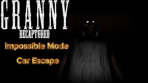 Granny Recaptured - Car Escape In Impossible Mode