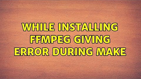 Ubuntu: while installing ffmpeg giving error during make