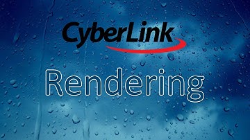 CyberLink PowerDirector 11 Tutorial - Rendering