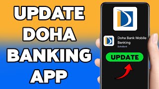 How To Update Doha Banking App | Doha Mobile Banking App Update Guide