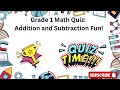 Grade 1 Math Quiz 🧠 | Fun Addition & Subtraction for Kids | Learn Math with Questions & Answers!