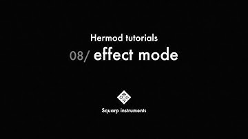 Hermod Tutorials — 08/effect mode