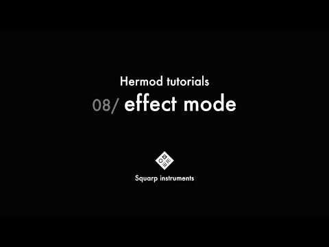 Hermod Tutorials — 08/effect mode