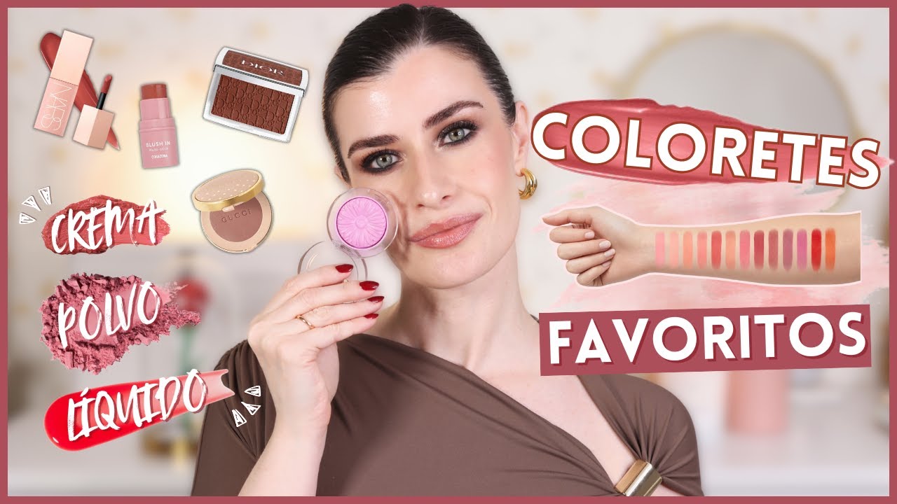 MIS COLORETES FAVORITOS | Analizamos ✨ 20 ✨ coloretes en 3 formatos (crema, líquido y polvo)