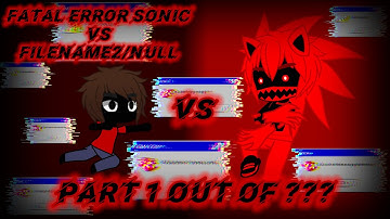 Fatal Error Sonic VS NULL / Filename2 {Part 2} {Part 1/?}