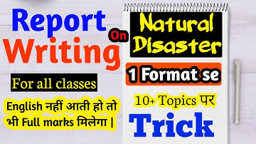 Report Writing | Report writing class 11 | Report Writing class 12 | Report on natural disasters