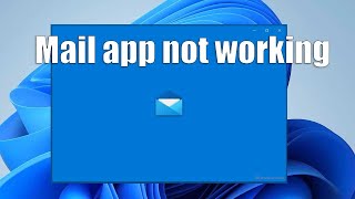 How to Fix Mail app not working in Windows 11 (Solved) screenshot 3