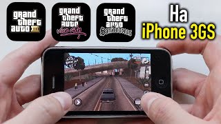 Как идут GTA San Andreas, Vice City и GTA 3 на iPhone 3GS