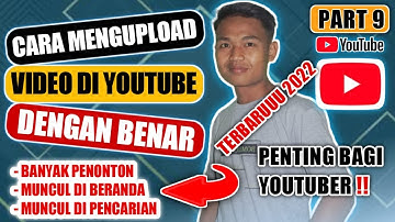 Cara Upload Video Ke YouTube Biar Banyak Yang Nonton Dan Dapat Uang TERBARU 2022 || Poutuber Pemula