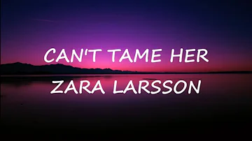 Zara Larsson- Can't Tame Her(Lyrical Video)
