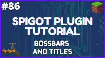 Spigot Plugin Development - 86 - Adventure Lib | Bossbars and Titles