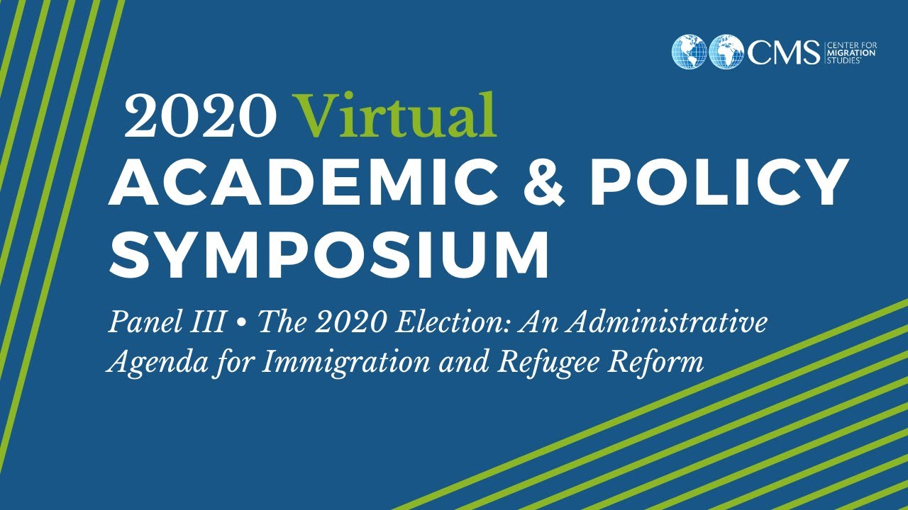 The 2020 Election An Administrative Agenda For Immigration And Refugee Reform Panel Iii Youtube