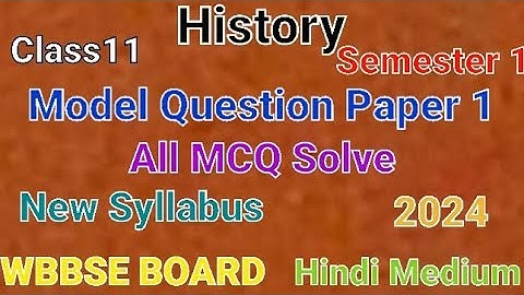 History, Model Question Paper 1..Class 11..2024..New Syllabus..Semester1..WBBSE BOARD..Hindi Medium.
