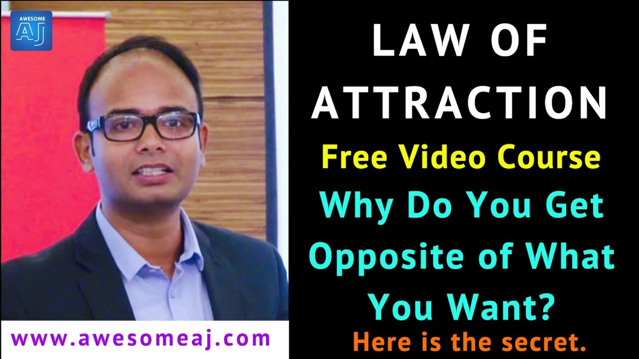Why do i attract the opposite of what i want Law Of Attraction Why Do You Get Opposite Of What You Want Free Law Of Attraction Course Youtube