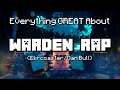 Everything GREAT About Warden Rap!