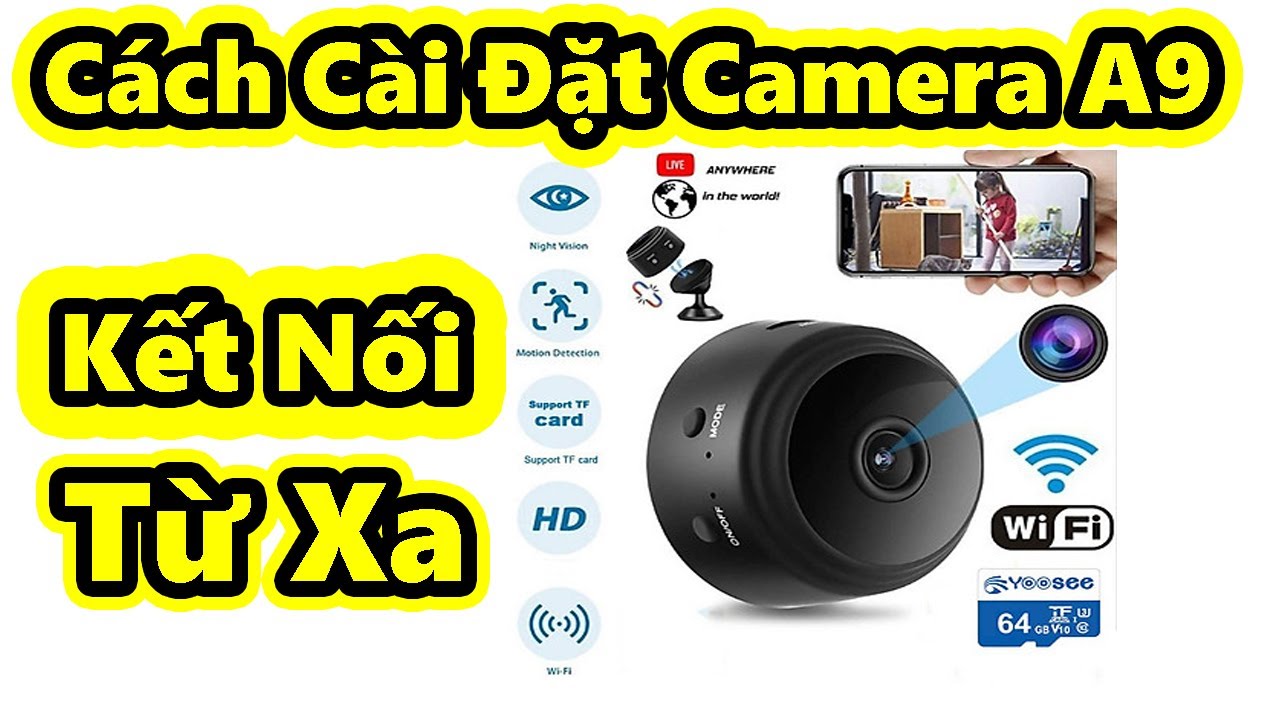 Hướng Dẫn Sử Dụng A9 HÀNG CHÍNH HÃNG Sử Dụng App HDwificam pro YouTube