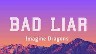 Imagine Dragons - Bad Liar ( Lyrics )