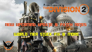 The Division 2 | *NEW* Update & Patch Notes | World Tier Stuck Fix & More
