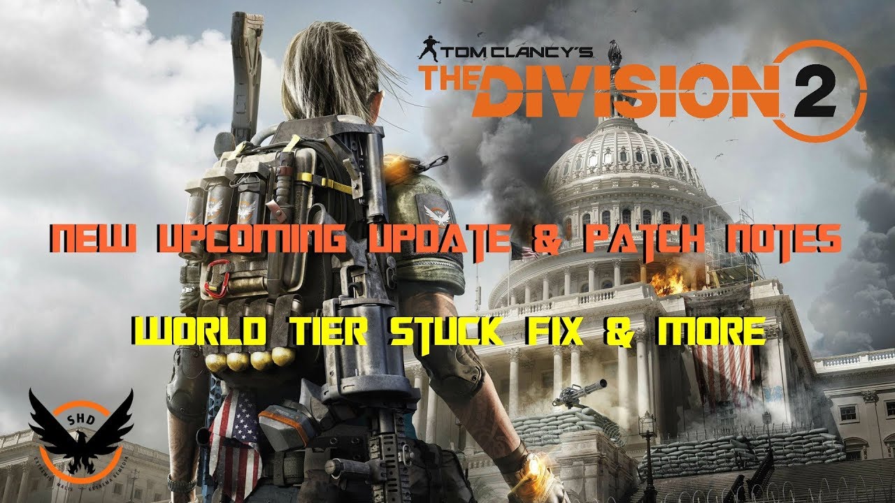 The Division 2 | *NEW* Update & Patch Notes | World Tier Stuck Fix ...