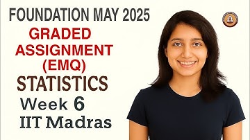 IIT MADRAS BS DEGREE | Statistics Week 6 Graded Assignment (part 2) EMQ Solutions! May 2025