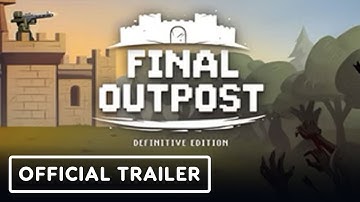 Final Outpost: Definitive Edition - Official Launch Trailer