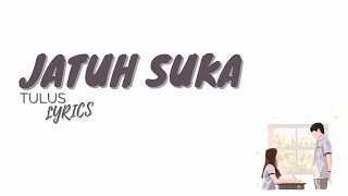 Jatuh Suka - Tulus (Lyrics)