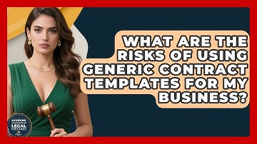 What Are The Risks Of Using Generic Contract Templates For My Business?