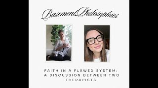 Faith In a A Flawed System: A Discussion Between Two Therapist