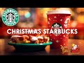 Beautiful Starbucks Christmas Music 2024🎄Relaxing Starbucks Christmas Jazz And Happy Christmas Music