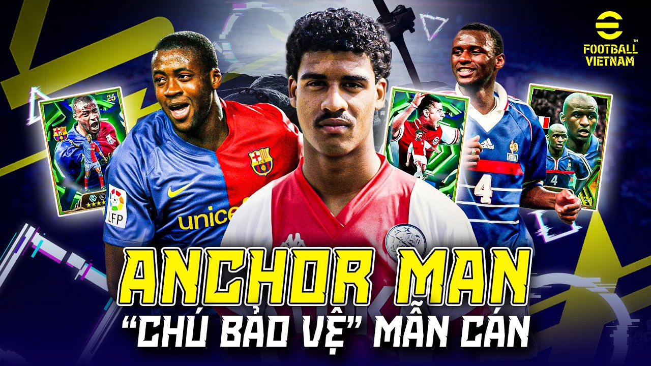 ANCHOR MAN: TẠI SAO ĐỘI HÌNH NÀO CŨNG THẤY MẶT? (ĐA SỐ LÀ VẬY) | EFOOTBALL VIỆT NAM