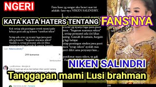 NGERI|| KATA KATA HATERS TENTANG FANSNYA NIKEN SALINDRI DAN TANGGAPANNYA MAMI LUSI BRAHMAN KENAPA?