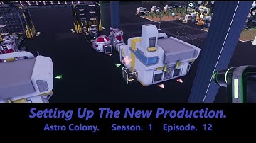 Setting up the new production area.  Astro Colony.    Lets Play.    Season. 1    Episode.   12