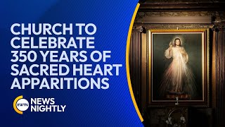 Church to Celebrate 350th Anniversary of Sacred Heart Apparitions | EWTN News Nightly