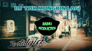 DJ TAK MUNGKIN LAGI BETHARIA SONATHA//DJ NOSTALGIA TAK MUNGKIN TERJADI LAGI SLOW BEAT TERBARU