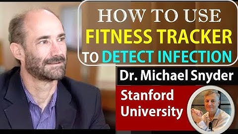 Use Fitness Tracker to Detect Infection | Dr. Michael Snyder | Stanford University | Part III