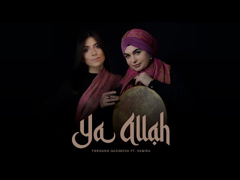 Fərqanə Qasımova və Samira AliMaryam — Ya Allah