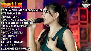 ADELLA THE BEST FULL MP3 LUSYANA JELITA