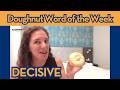 DECISIVE featuring the Cri-Cri Donut - Dreams Donuts - Doughnut Word of the Week