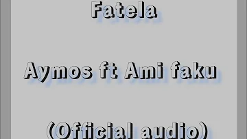 aymos ft Ami faku fatela (official audio)