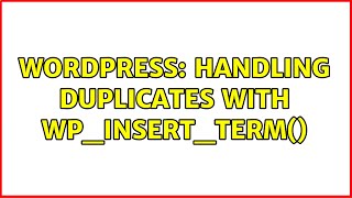 Wordpress: Handling duplicates with wp_insert_term()