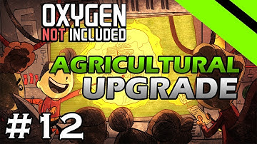 Oxygen Not Included - Agricultural Upgrade - CO2 SCRUBBING (Stream) - Part 12 [S8]