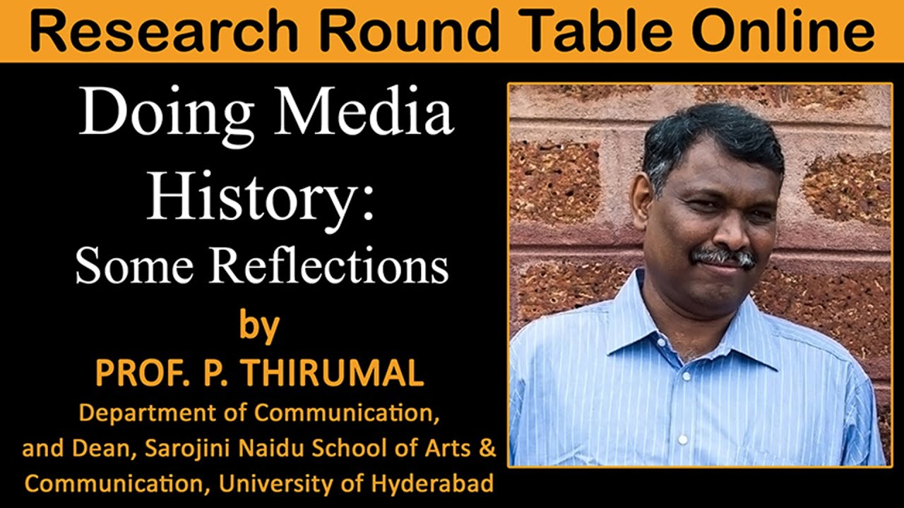 Doing Media History : Some Reflections - Prof P Thirumal
