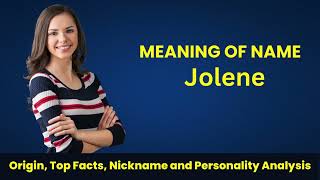 Jolene Name Facts, Meaning, Personality, Nickname, Origin, Popularity, Similar Names and Poetry