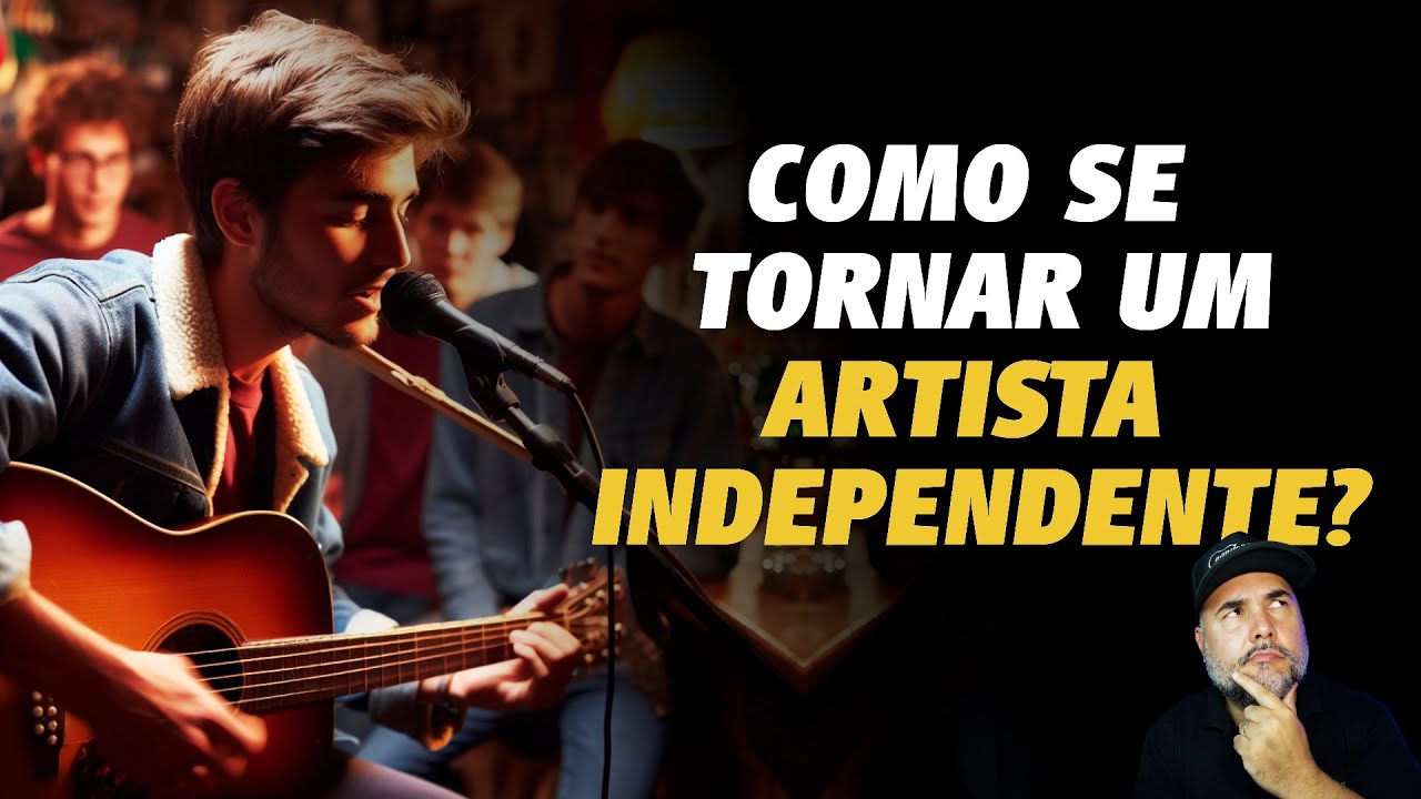COMO SE TORNAR UM ARTISTA INDEPENDENTE?