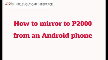 Mirroring to P2000 from an Android phone