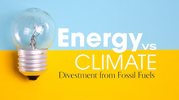 Divestment from fossil fuels | Energy vs Climate Episode 3