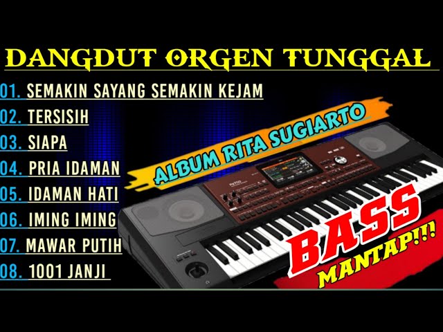 DANGDUT ORGEN TUNGGAL - FUUL ALBUM RITA SUGIHARTO BASS MANTAP!!! class=