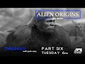 Threshold-Alien Origins Part 6 #aliens